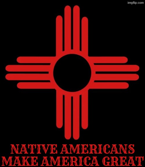 NATIVE AMERICANS MAKE AMERICA GREAT | image tagged in native american,native americans,make america great,america | made w/ Imgflip meme maker