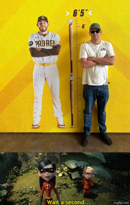 Height | image tagged in the incredibles violet wait a second,height,tall,memes,you had one job,scale | made w/ Imgflip meme maker