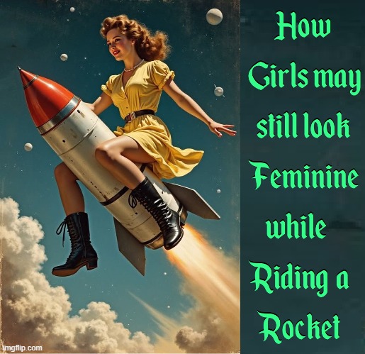 I admire Girls who stay Dainty Fresh in every situation | image tagged in vince vance,rocket,girls,memes,feminine,cartoon art | made w/ Imgflip meme maker