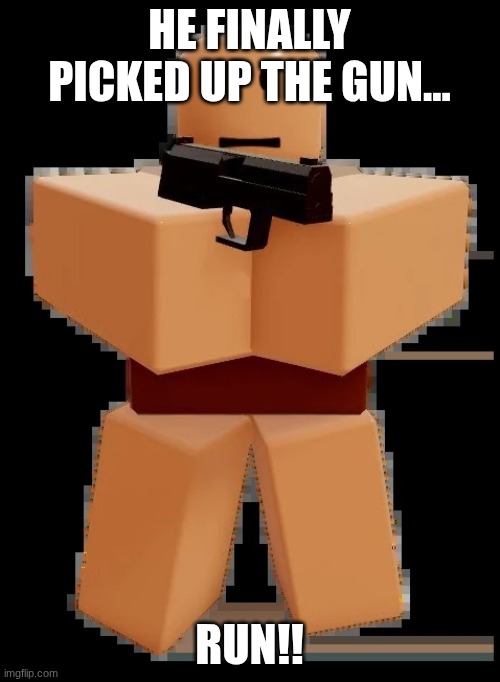HE FINALLY PICKED UP THE GUN... RUN!! | image tagged in carl with gun | made w/ Imgflip meme maker