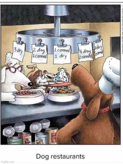 Dry or canned? | image tagged in the far side,comics,dogs,restaurants,dog food,canned and dry | made w/ Imgflip meme maker