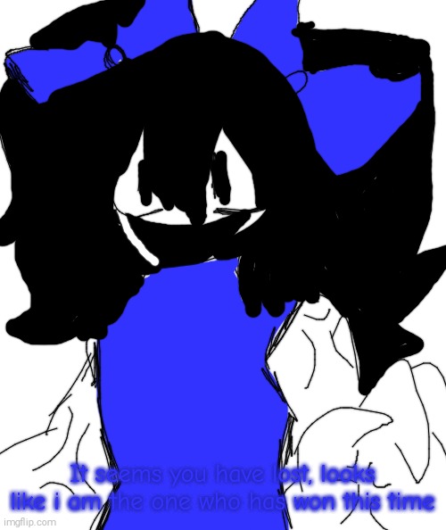 False joanna victory quote (fun fact : she is not evil, she's also kinda a faker version of joanna who sounds alot like CYN) | It seems you have lost, looks like i am the one who has won this time | image tagged in false joanna,murasaki pro tv all stars | made w/ Imgflip meme maker