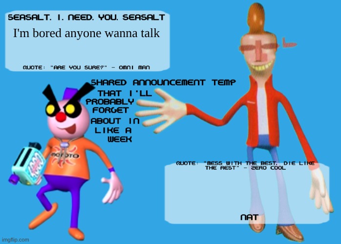 Planet Dob themed shared announcement temp | I'm bored anyone wanna talk | image tagged in planet dob themed shared announcement temp | made w/ Imgflip meme maker