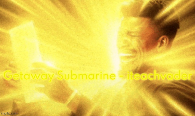 Jimmy butler peak | Getaway Submarine - iteachvader | image tagged in jimmy butler peak | made w/ Imgflip meme maker