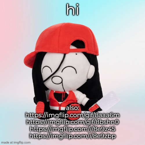 yi xi plush | hi; also:
https://imgflip.com/gif/8aaa6m
https://imgflip.com/gif/8bshn0
https://imgflip.com/i/8e9z45
https://imgflip.com/i/8e9zbp | image tagged in yi xi plush | made w/ Imgflip meme maker