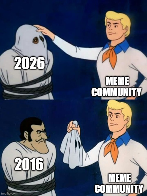 2016-2026 | 2026; MEME COMMUNITY; 2016; MEME COMMUNITY | image tagged in scooby doo mask reveal | made w/ Imgflip meme maker