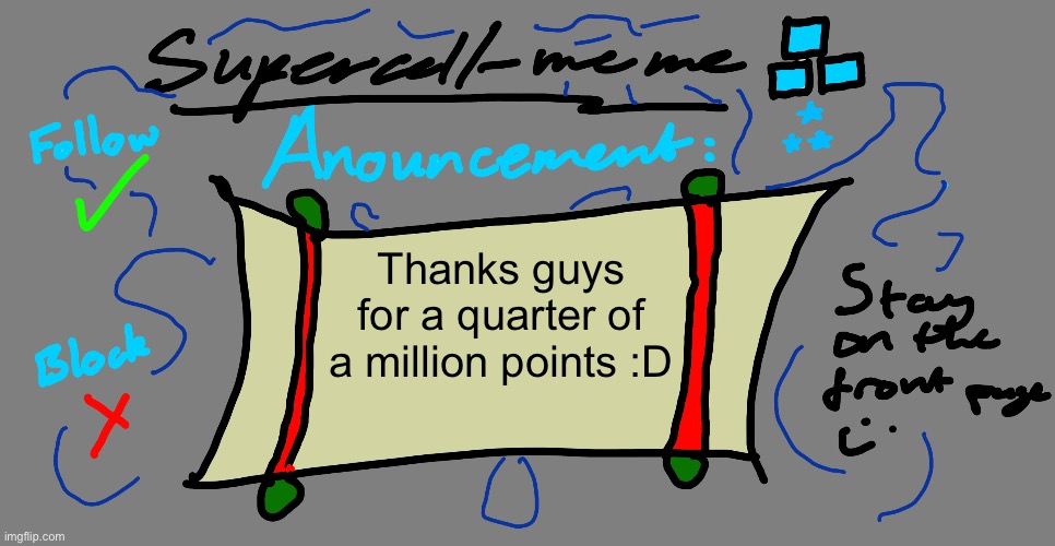 Supercell-meme announcement template | Thanks guys for a quarter of a million points :D | image tagged in supercell-meme announcement template | made w/ Imgflip meme maker