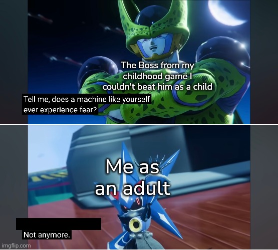 Let me show you how powerful I am now as an adult, my childhood boss where I couldn't beat you as a child! | The Boss from my childhood game I couldn't beat him as a child; Me as an adult | image tagged in memes,childhood,boss,video games | made w/ Imgflip meme maker