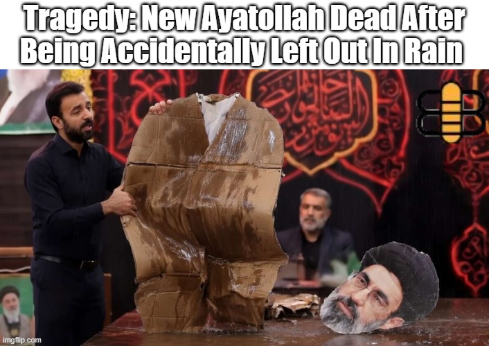 Tragedy: New Ayatollah Dead After Being Accidentally Left Out In Rain | made w/ Imgflip meme maker