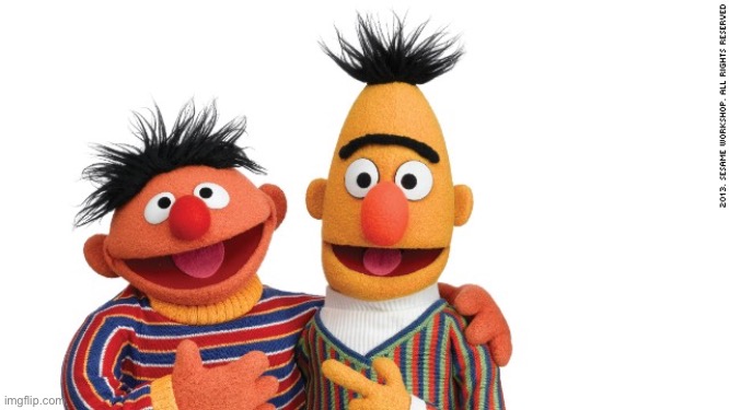 bert and ernie | image tagged in bert and ernie | made w/ Imgflip meme maker