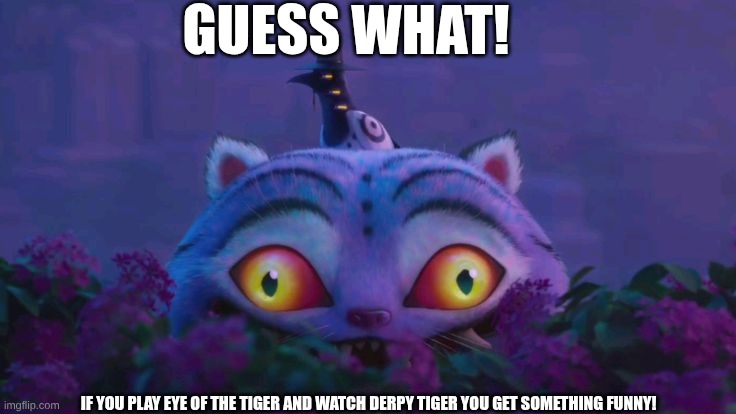 Derpy and Sussie | GUESS WHAT! IF YOU PLAY EYE OF THE TIGER AND WATCH DERPY TIGER YOU GET SOMETHING FUNNY! | image tagged in kpop demon hunters | made w/ Imgflip meme maker