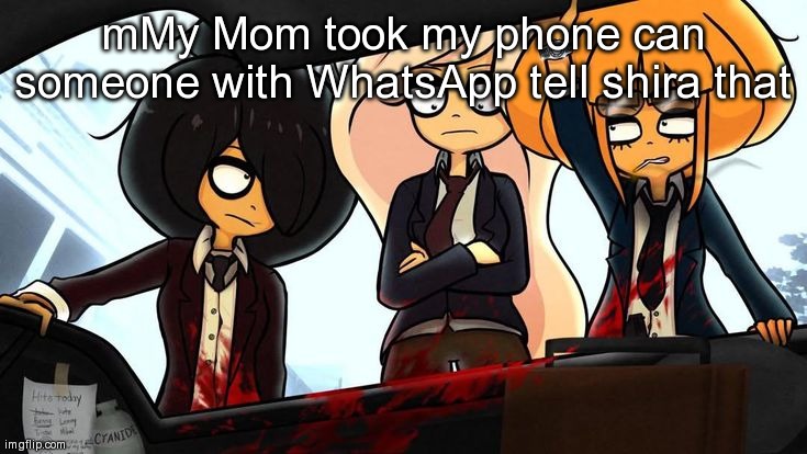 on tvv rn And discord doesn't work | mMy Mom took my phone can someone with WhatsApp tell shira that | image tagged in goes hard | made w/ Imgflip meme maker