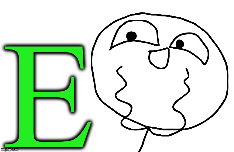 E | E | image tagged in lesquee,memes,green | made w/ Imgflip meme maker