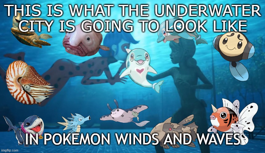 underwater city in pokemon winds and waves | THIS IS WHAT THE UNDERWATER CITY IS GOING TO LOOK LIKE; IN POKEMON WINDS AND WAVES | image tagged in underwater ruins,pokemon,pokemon memes,gen x,videogames,pokemon winds and waves | made w/ Imgflip meme maker