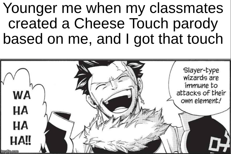 When Joe gets the Joe touch, the world goes bananas | Younger me when my classmates created a Cheese Touch parody based on me, and I got that touch | image tagged in white bar,slayer-type wizards,cheese touch | made w/ Imgflip meme maker