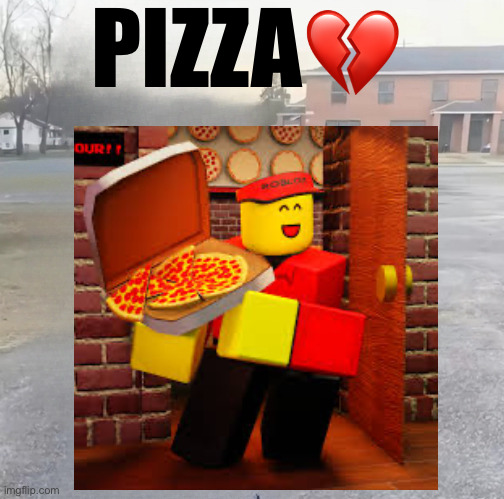 PIZZA | PIZZA💔 | image tagged in blank sybau maker | made w/ Imgflip meme maker