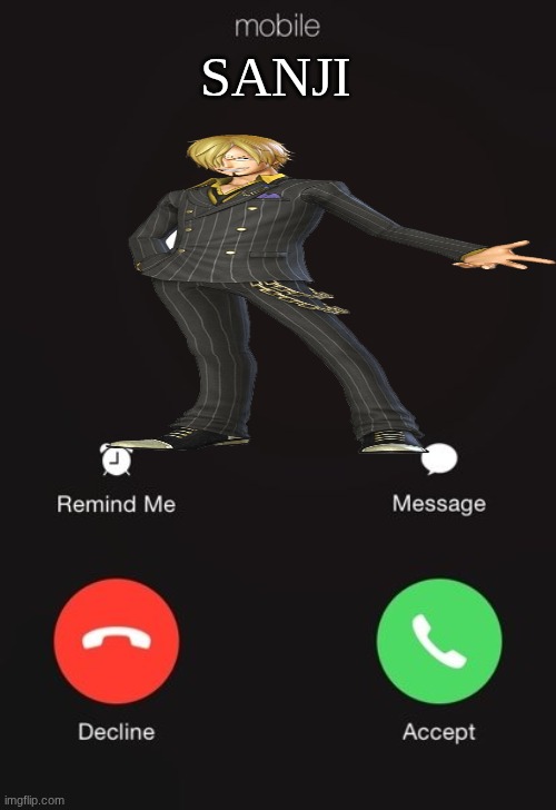 You answerin? | SANJI | image tagged in incoming call,sanji,funny | made w/ Imgflip meme maker