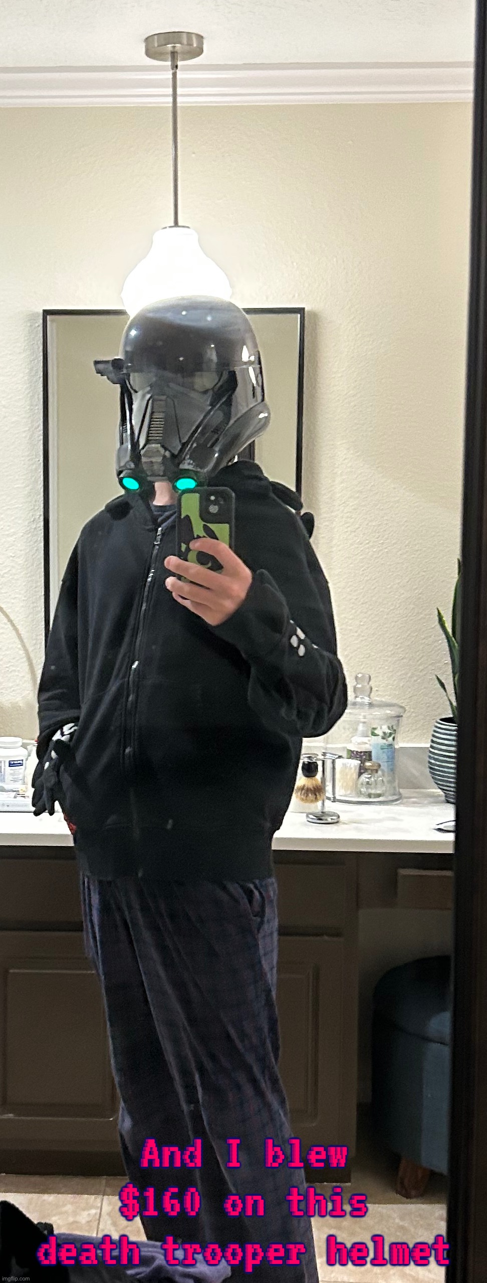 And I blew $160 on this death trooper helmet | made w/ Imgflip meme maker