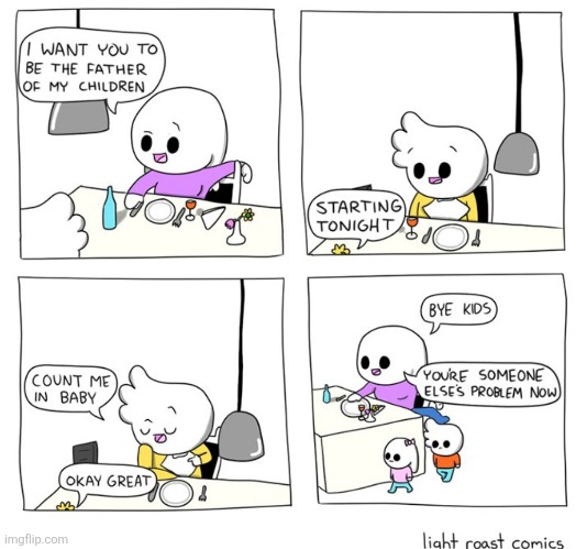 image tagged in comics,light roast,husband,kids,father,unexpected | made w/ Imgflip meme maker