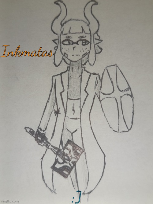 Inkmatas (request from .Shiver. ) | Inkmatas; :] | image tagged in inkmatas | made w/ Imgflip meme maker
