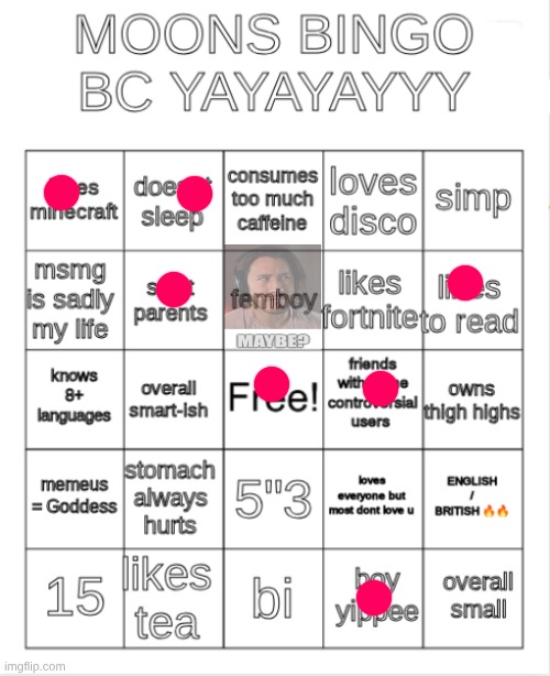 I'm 14 (15 in a month) so like, ion think I should really be making those decisions just yet | image tagged in moons bingo | made w/ Imgflip meme maker