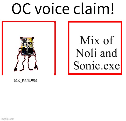 Rose/Bee's Oc voice claim challenge | Mix of Noli and Sonic.exe; MR_R4ND0M | image tagged in rose/bee's oc voice claim challenge | made w/ Imgflip meme maker