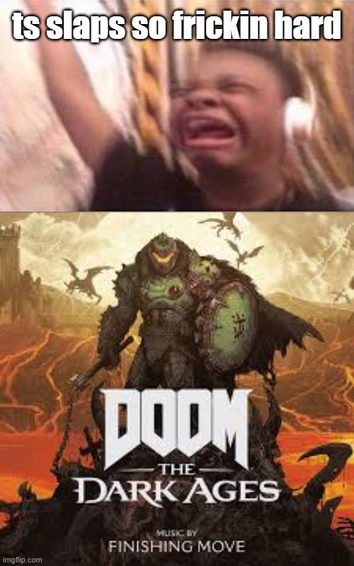I love this | ts slaps so frickin hard | image tagged in heavy metal | made w/ Imgflip meme maker