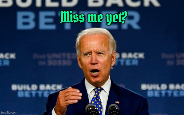 Miss Me Yet? | Miss me yet? | made w/ Imgflip meme maker