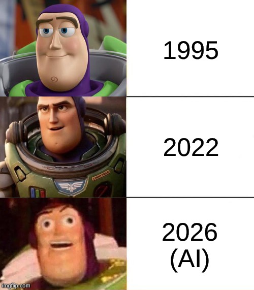 Better, best, blurst lightyear edition | 1995; 2022; 2026 (AI) | image tagged in better best blurst lightyear edition | made w/ Imgflip meme maker