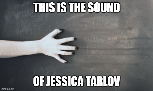 Nails on a chalkboard  | THIS IS THE SOUND; OF JESSICA TARLOV | image tagged in nails on a chalkboard,democrats,fox news | made w/ Imgflip meme maker