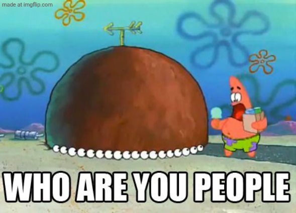 Who are you people | image tagged in who are you people | made w/ Imgflip meme maker