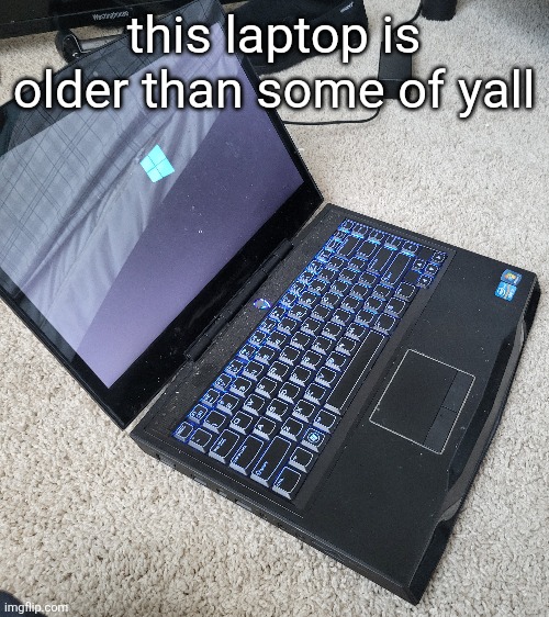 2012 era laptop | this laptop is older than some of yall | made w/ Imgflip meme maker