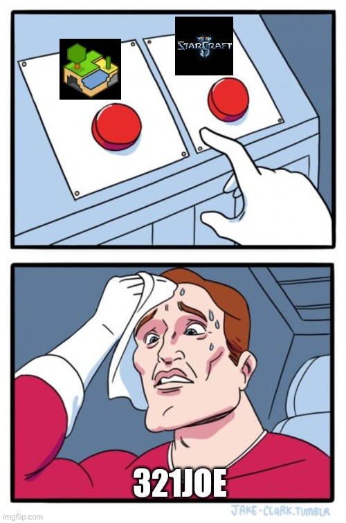 Indecision sets in... | 321JOE | image tagged in memes,two buttons | made w/ Imgflip meme maker