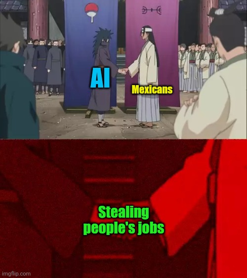 This is a joke obviously of course | Mexicans; AI; Stealing people's jobs | image tagged in naruto handshake meme template,ai,mexicans,jobs,stealing,mexico | made w/ Imgflip meme maker
