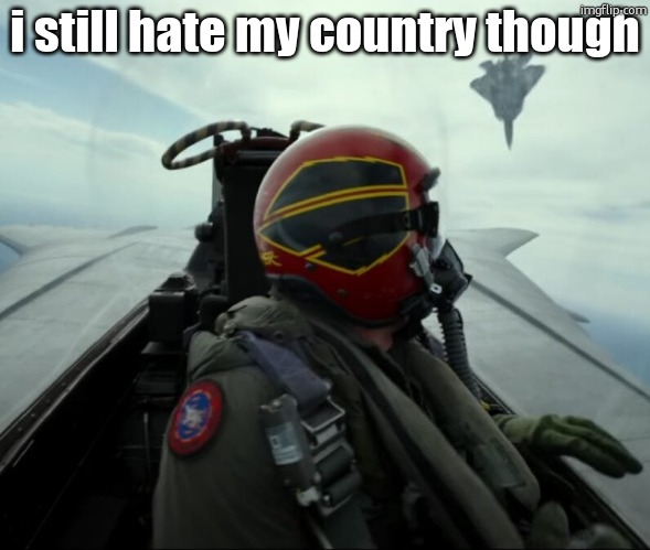 SU-57 Air break | i still hate my country though | image tagged in su-57 air break | made w/ Imgflip meme maker