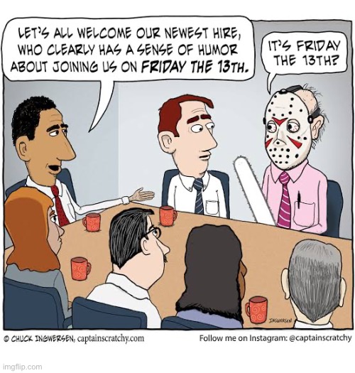Jason needed a job in the off-summer months | image tagged in comics,friday the 13th,office,hockey mask,sense of humor,chainsaw | made w/ Imgflip meme maker