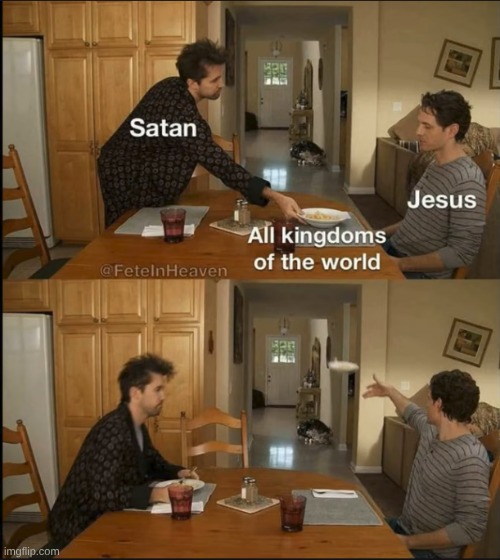 Matthew 4:8 - 10 | made w/ Imgflip meme maker