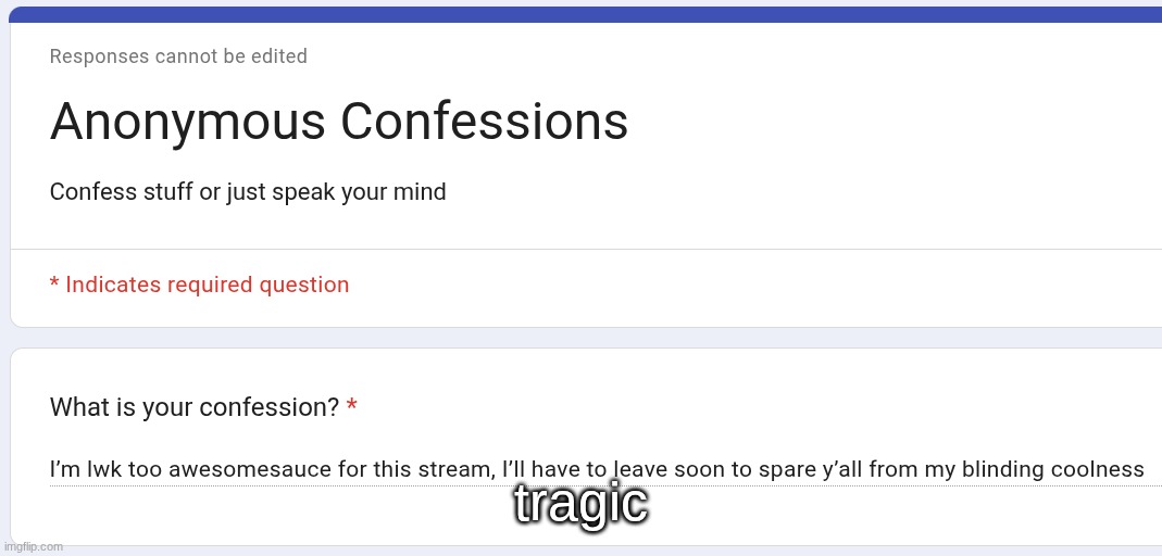 tragic | made w/ Imgflip meme maker