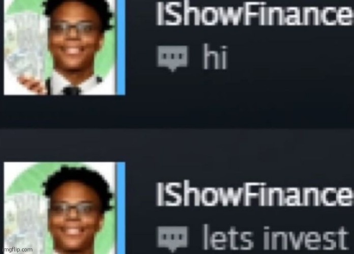 invest with him | image tagged in ishowfinance | made w/ Imgflip meme maker