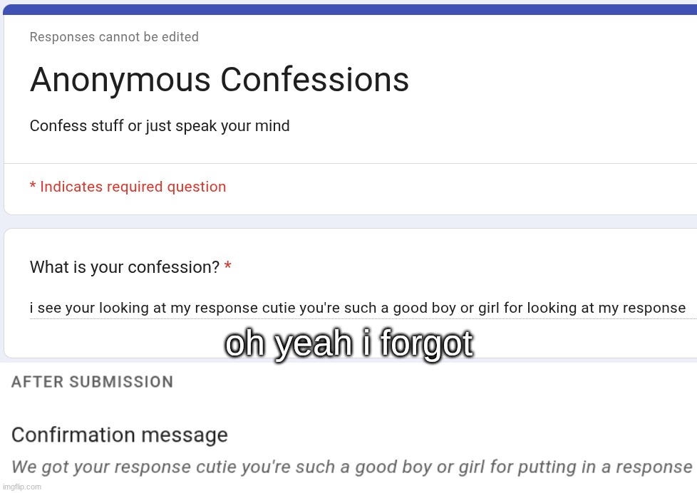 oh yeah i forgot | made w/ Imgflip meme maker