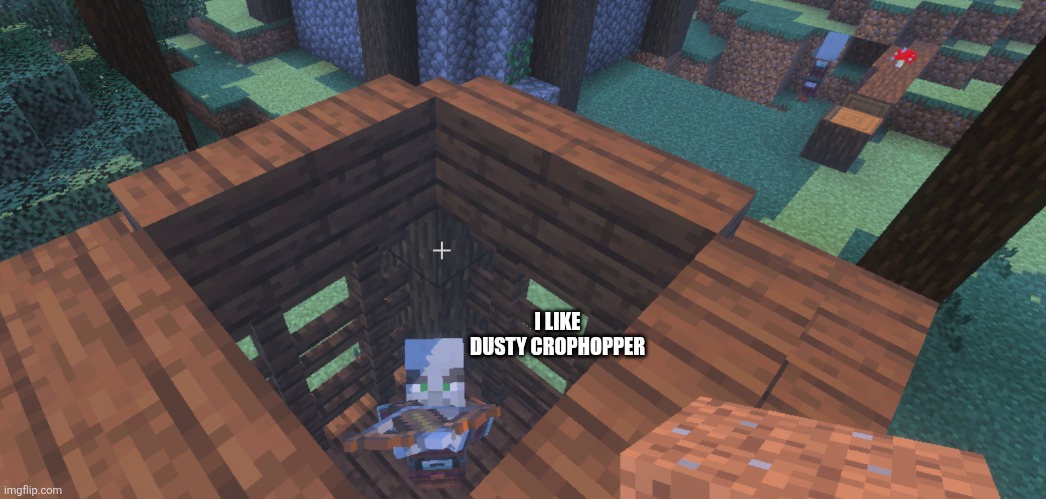 Pillager | I LIKE DUSTY CROPHOPPER | image tagged in pillager | made w/ Imgflip meme maker