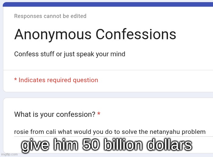 give him 50 billion dollars | made w/ Imgflip meme maker