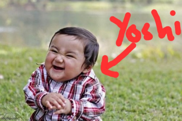 . | image tagged in memes,evil toddler | made w/ Imgflip meme maker