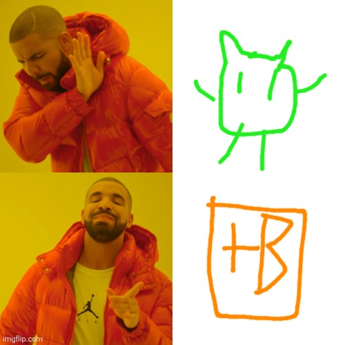 image tagged in memes,drake hotline bling | made w/ Imgflip meme maker