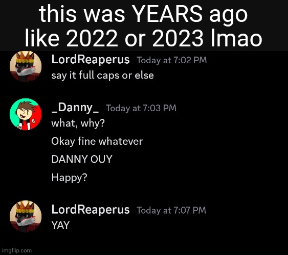 this was YEARS ago like 2022 or 2023 lmao | made w/ Imgflip meme maker