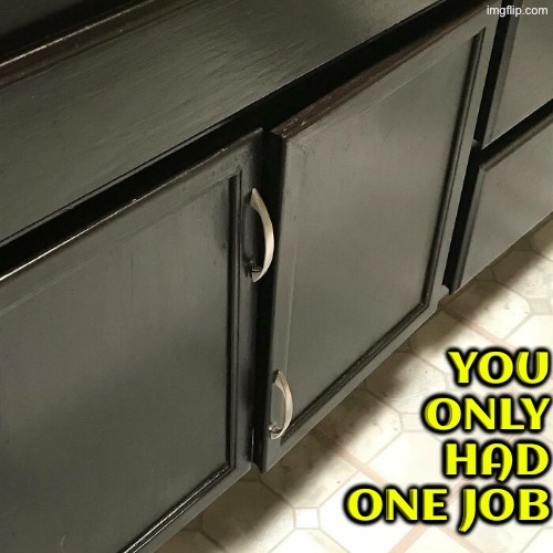 How hard is this job? | YOU ONLY HAD ONE JOB | image tagged in you had one job,duhhh dumbass,design fails,do you are have stupid,how did this happen,idiots | made w/ Imgflip meme maker