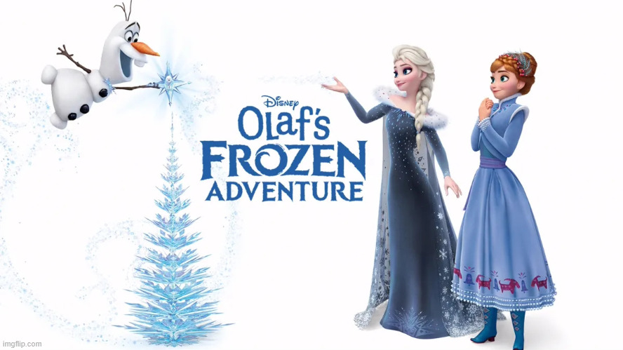 olaf's frozen adventure | image tagged in olaf's frozen adventure | made w/ Imgflip meme maker