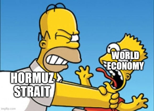 Gas prices skyrocketed!! | WORLD ECONOMY; HORMUZ STRAIT | image tagged in homer choking bart,economy,world economy,oil | made w/ Imgflip meme maker