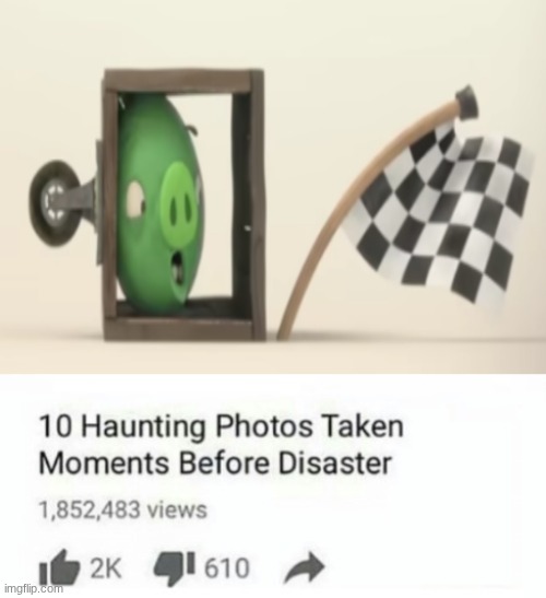 moments before disaster number 9 | image tagged in you have been eternally cursed for reading the tags | made w/ Imgflip meme maker