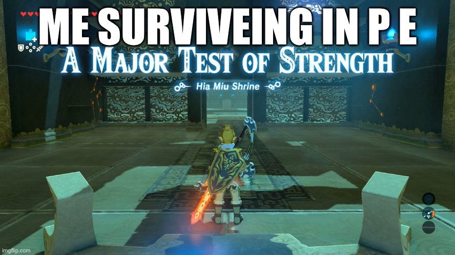 A Major Test of Strength | ME SURVIVEING IN P E | image tagged in a major test of strength | made w/ Imgflip meme maker
